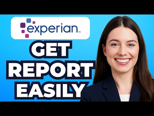 How to Get Experian Credit Report (Easy Tuto)