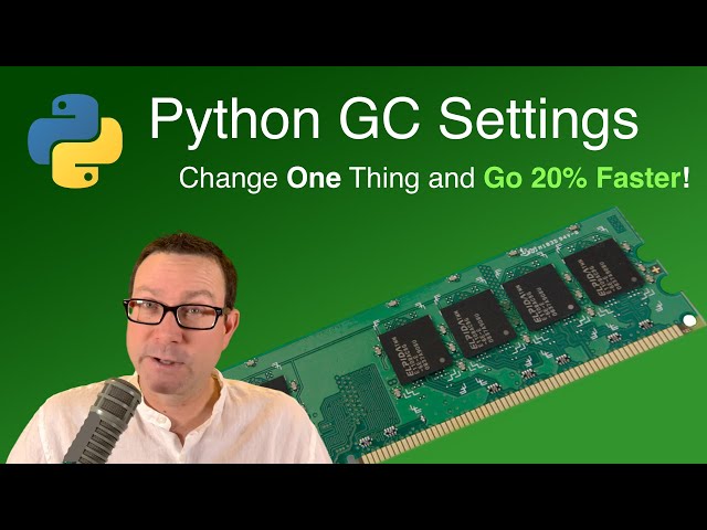 Python GC Settings - Change This and Go 20% Faster!