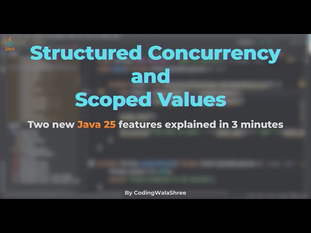 Structured Concurrency & Scoped Values in Java 25 | Modern Concurrency Explained