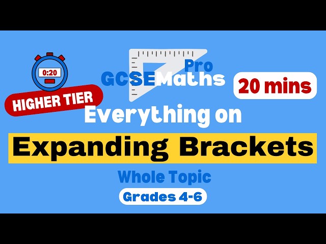 EVERYTHING EXPANDING BRACKETS in 20 minutes! HIGHER TIER | GCSE Maths Pro