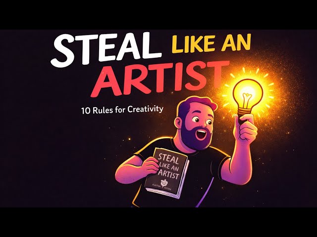 Nothing You Create Is Original And That’s Your Advantage | Steal Like An Artist