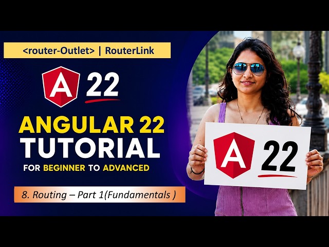 8. Routing Fundamentals in Angular 22 | routerOutlet | routerLink | Angular 22 Tutorials