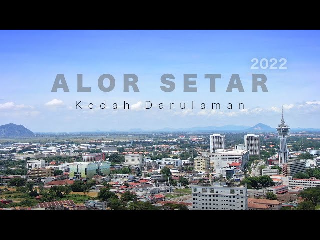 Discover Alor Setar - Kedah Darulaman (2022 From Above)