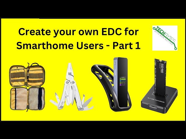Creating the Ultimate EDC for Smart Home Users - Part 1