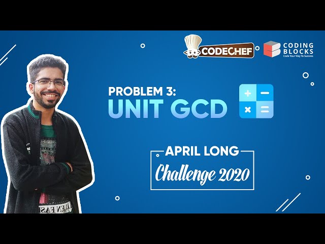 Problem - 3 | Unit GCD | Codechef April Challenge 2020 | Competitive Programming