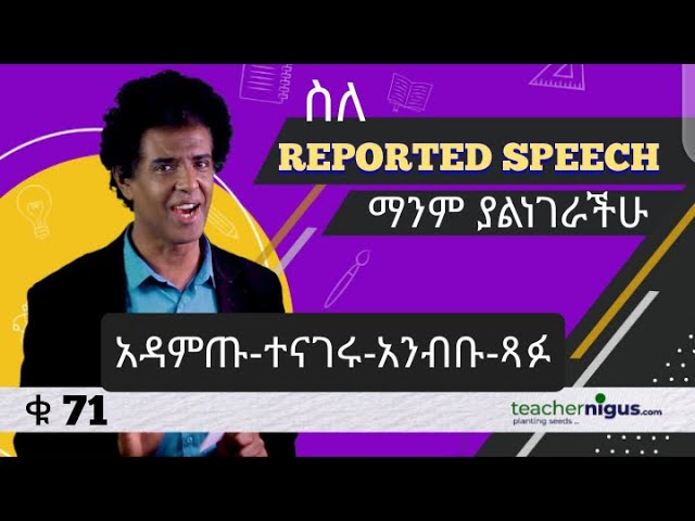 Teacher nigus 71 - Reported Speech (Part 2)