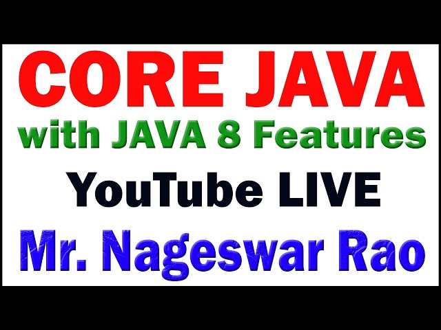 CORE JAVA BY NAGESWAR RAO SIR YOUTUBE LIVE STREAM FROM DURGASOFT