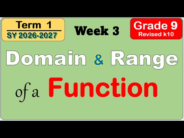 Grade 9 Math | Domain and Range of Function First Term (Term 1) Week 3 Revised K to 10 Curriculum