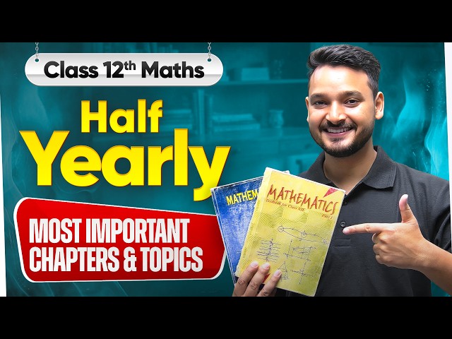 Class 12 Maths - Most Important Chapters and Topics For Half-Yearly Exam | Kuldeep Sir