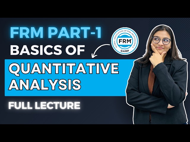 FRM Quantitative Analysis [Full Lecture] | Detailed Introduction | FRM Part-1 Quants