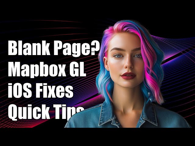 Why I am getting blank page for Mapboxgl api on IOS?