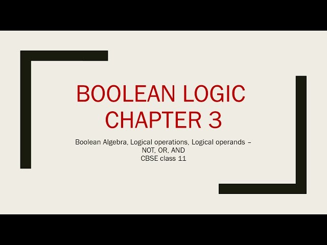 CBSE  Class 11 Computer Science, Boolean Logic Chapter3 Topic -1 Boolean Operations
