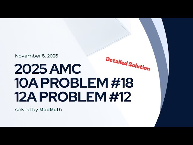 2025 AMC 10A Problem #18, 12A Problem #12
