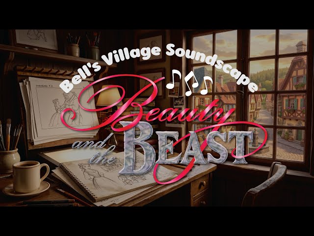 Beauty and the Beast Village ☕ Cozy Animator's Desk | Deep Focus, Study & Productivity Soundscape