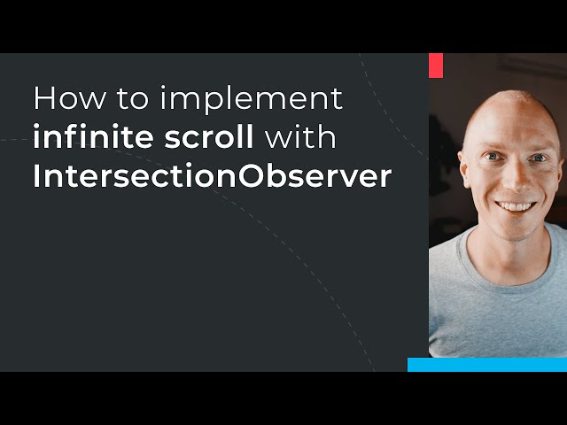 How to implement infinite scrolling with IntersectionObserver (JavaScript/TypeScript)