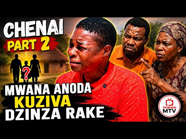 Chenai Part 2 Mwana Anoda Kuziva Dzknza Rake 