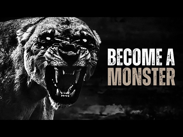 BECOME A MONSTER - Motivational Speech