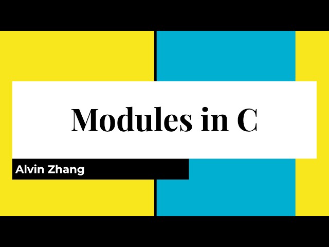 Modules in C - Alvin Zhang - ONPLS 2026