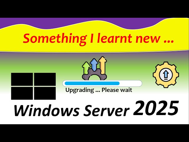 Upgrading to Windows Server 2025