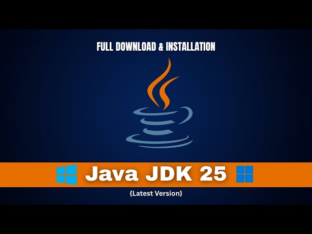 How to Install Java JDK 25 on Windows 10/11 (Latest Version)
