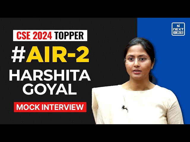 Harshita Goyal AIR 2 | UPSC CSE 2024 Topper’s Mock Interview | NEXT IAS #mockinterview