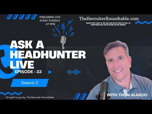 Ask A Headhunter Live S2  #33