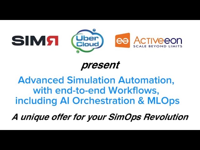 SimR-UberCloud/Activeeon Partnership: Advanced Simulation Automation, Workflows, SimOps & MLOps