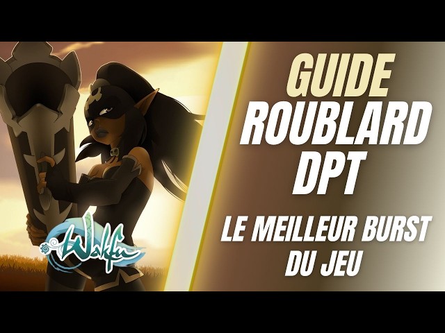ROUBLARD DPT ! Guide avancé ! Deck, teams, combo & sublimations (WAKFU MMO 1.93)
