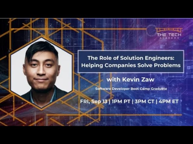 Tech Talk: The Role of Solution Engineers: Helping Companies Solve Problems with Kevin Zaw