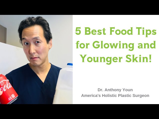 Five Simple Diet Tips for Younger and Glowing Skin - Dr. Anthony Youn