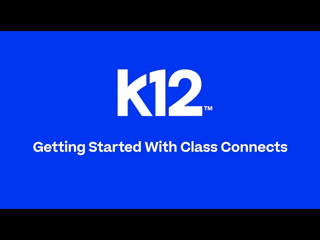 Getting Started With Class Connects | K12