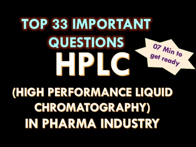 HPLC in Pharmaceutical industry High performance liquid chromatography Interview Question & answers