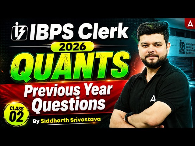 IBPS Clerk 2026 | Quants Previous Year Questions | Class 02 | By Siddharth Srivastava
