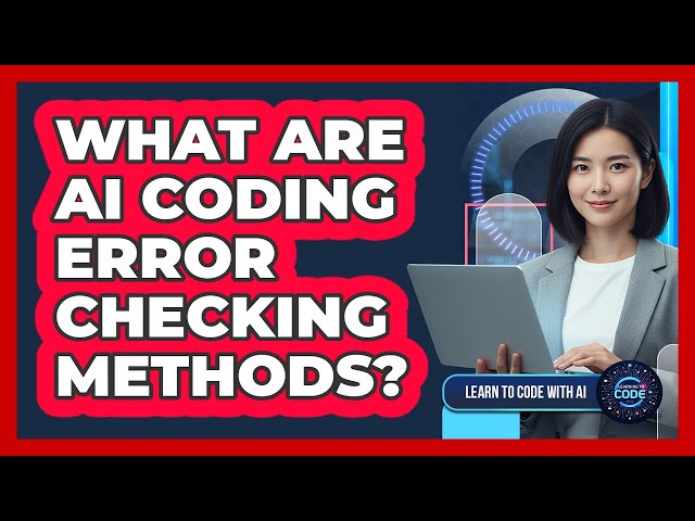 What Are AI Coding Error Checking Methods?