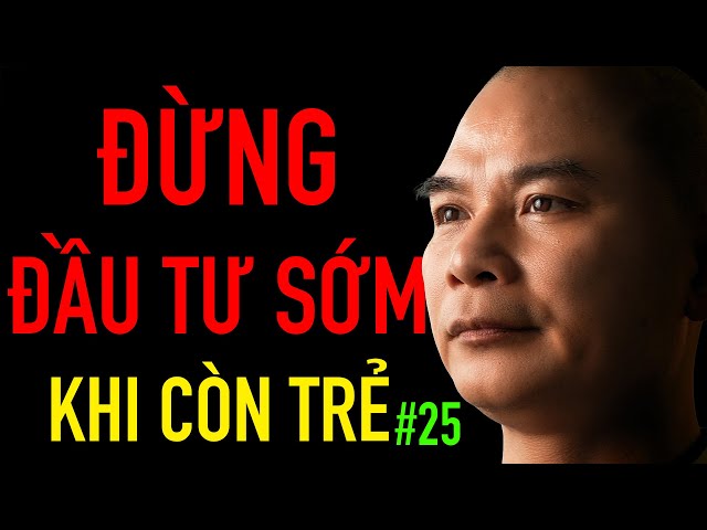 If you want financial freedom early! Don't go all-in on investments when you're young - Tran Quan...