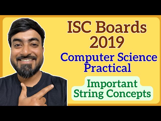 Class XII ISC Computer Science Practical Paper 2019 - Very Important String Concepts
