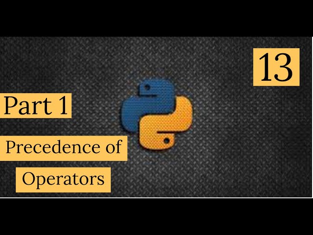 Python Tutorial | Precedence of Operators.