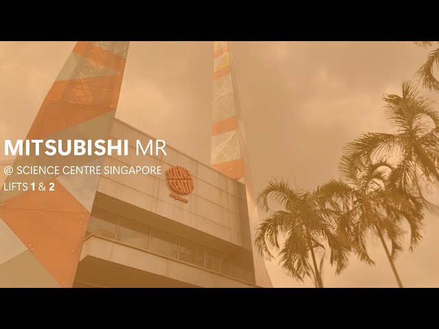 MITSUBISHI ELEMOTION (EX. MITSUBISHI ACR) MR @ SCIENCE CENTRE SINGAPORE [LIFTS 1 & 2]