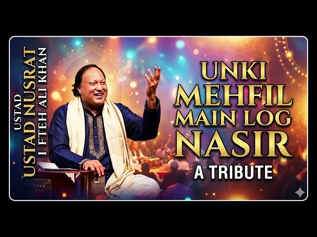 Unki Mehfil Main Log Nasir l l Nusrat Fateh Ali Khan | HD Audio | Fans Of NFAK
