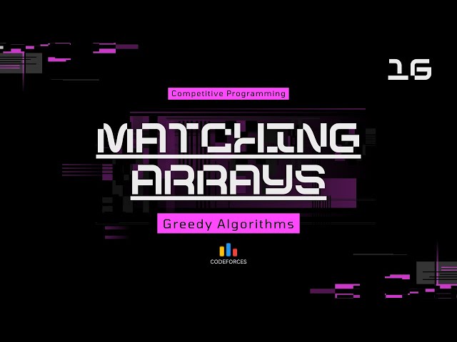 Codeforces 1400 | Matching Arrays | Greedy Algorithm Explained