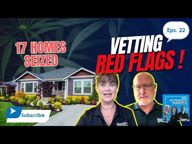 17 Suburban Homes Seized! The New Vetting Trap Facing NZ Landlords | NZ Property Insights Ep 22