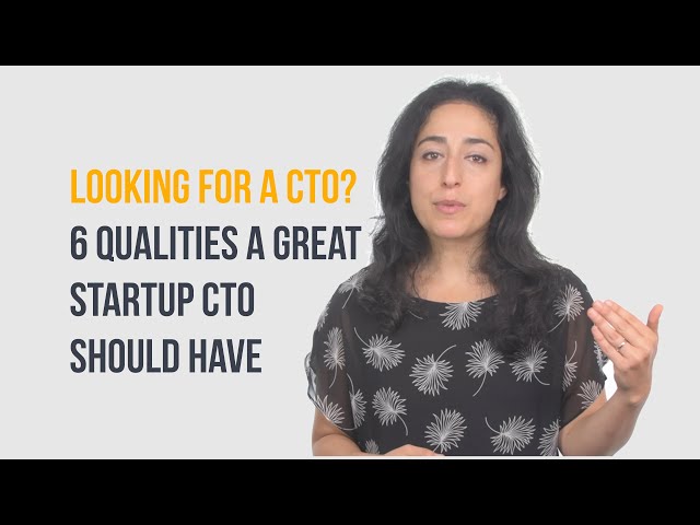Looking for a CTO? 6 qualities a great startup CTO should have