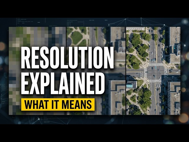 Resolution in Remote Sensing: What It Actually Means