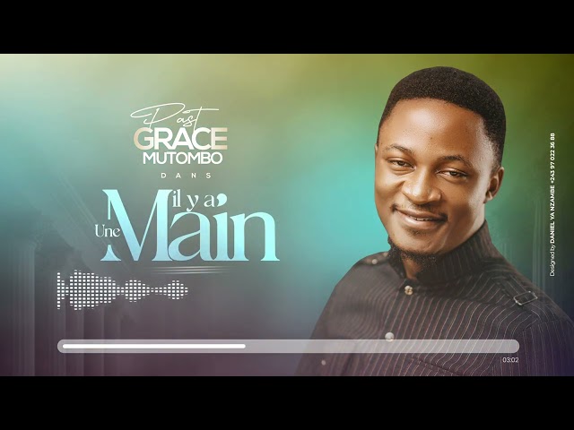 IL Y A UNE MAIN | PAST GRACE MUTOMBO  [Chanson Officielle]