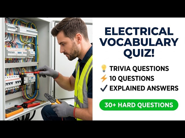 Test Your Essential Electrical Vocabulary Within This 10 Question Trivia Quiz And Explained Answers!