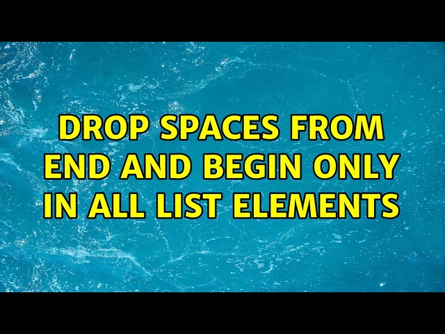 Drop spaces from end and begin only in all list elements (4 Solutions!!)