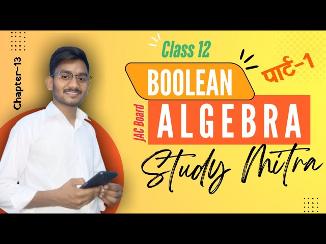 Boolean Algebra | Part-1| Study Mitra | Computer Science | Class 12 | VVI Question | Jac Board 2025