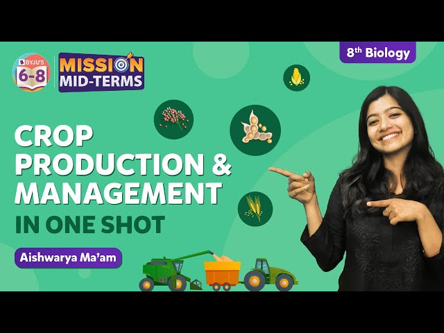 Crop production and management Class 8 Science in One Shot | BYJU'S - Class 8