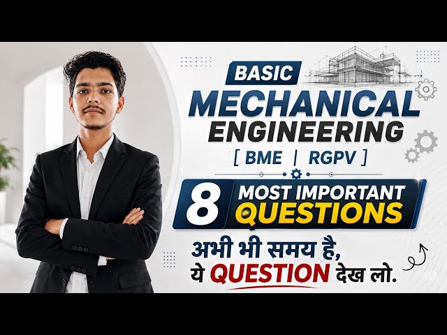 8 Most Important questions of basic mechanical engineering | RGPV Exam 