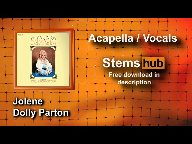 Jolene - Dolly Parton [Vocals / Acapella] * HQ Download